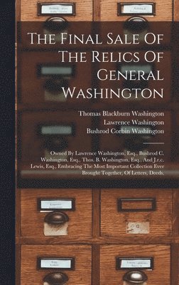The Final Sale Of The Relics Of General Washington 1