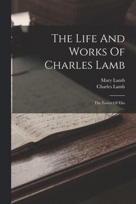 The Life And Works Of Charles Lamb 1