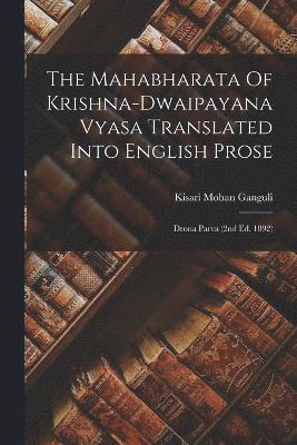 bokomslag The Mahabharata Of Krishna-dwaipayana Vyasa Translated Into English Prose