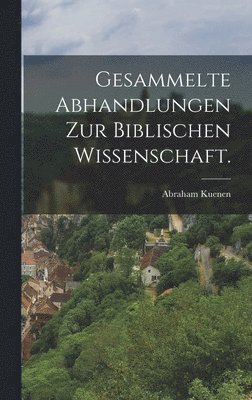 Gesammelte Abhandlungen zur biblischen Wissenschaft. 1