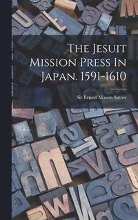 bokomslag Jesuit Mission Press In Japan. 1591-1610