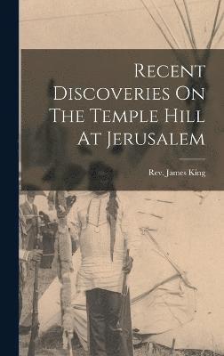 bokomslag Recent Discoveries On The Temple Hill At Jerusalem