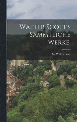 bokomslag Walter Scott's smmtliche Werke.