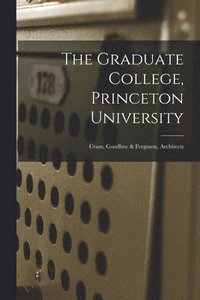 bokomslag The Graduate College, Princeton University