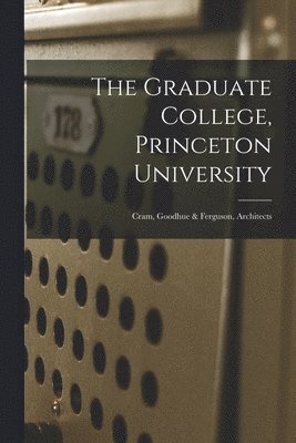 The Graduate College, Princeton University 1