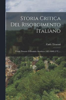 bokomslag Storia Critica Del Risorgimento Italiano