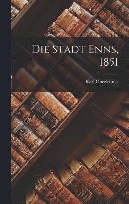 Die Stadt Enns, 1851 1