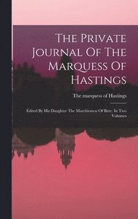 bokomslag The Private Journal Of The Marquess Of Hastings