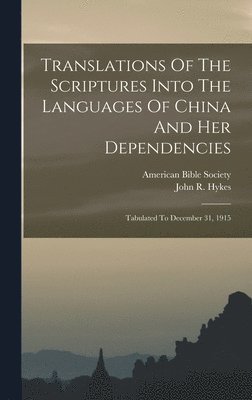 Translations Of The Scriptures Into The Languages Of China And Her Dependencies 1