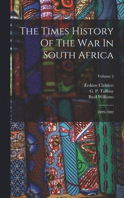 Erskine Childers, Basil Williams - Times History Of The War In South Africa, Inbunden