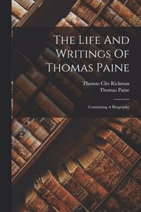 bokomslag The Life And Writings Of Thomas Paine