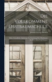 bokomslag Die Vollkommene Obstbaumschule