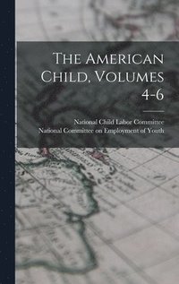 bokomslag American Child, Volumes 4-6