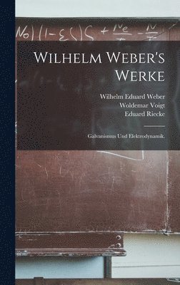 bokomslag Wilhelm Weber's Werke