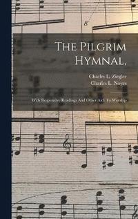 bokomslag The Pilgrim Hymnal,