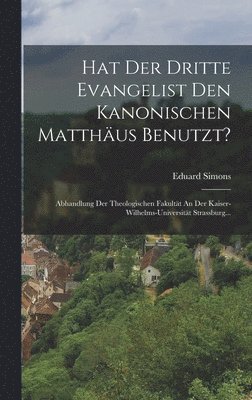 Hat Der Dritte Evangelist Den Kanonischen Matthus Benutzt? 1