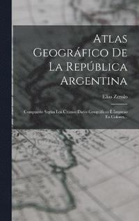 bokomslag Atlas Geogrfico De La Repblica Argentina