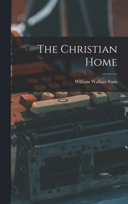 The Christian Home 1