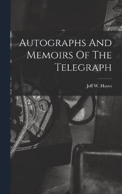 bokomslag Autographs And Memoirs Of The Telegraph