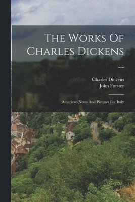 bokomslag The Works Of Charles Dickens ...