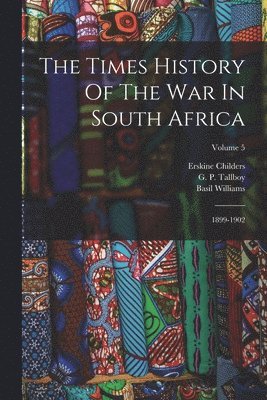 The Times History Of The War In South Africa 1