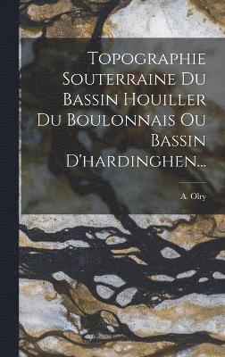 Topographie Souterraine Du Bassin Houiller Du Boulonnais Ou Bassin D'hardinghen... 1