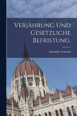 bokomslag Verjhrung und gesetzliche Befristung.