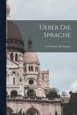 bokomslag Ueber die Sprache