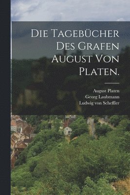 bokomslag Die Tagebcher des Grafen August von Platen.