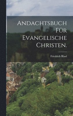 bokomslag Andachtsbuch fr evangelische Christen.