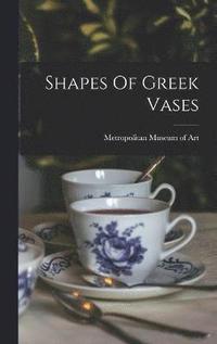 bokomslag Shapes Of Greek Vases