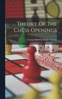 bokomslag Theory Of The Chess Openings