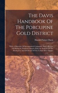 bokomslag The Davis Handbook Of The Porcupine Gold District