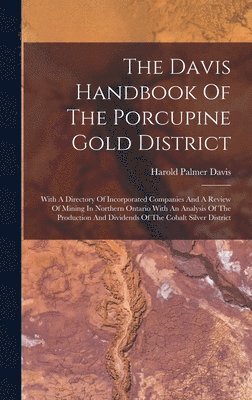 The Davis Handbook Of The Porcupine Gold District 1