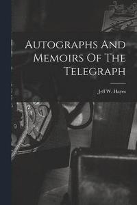 bokomslag Autographs And Memoirs Of The Telegraph