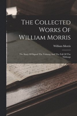 bokomslag The Collected Works Of William Morris