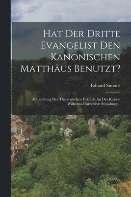 Hat Der Dritte Evangelist Den Kanonischen Matthus Benutzt? 1