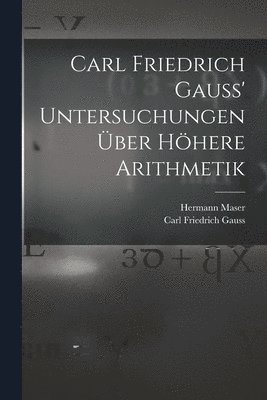 bokomslag Carl Friedrich Gauss' Untersuchungen ber hhere Arithmetik