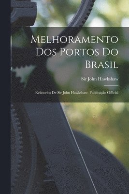 bokomslag Melhoramento Dos Portos Do Brasil