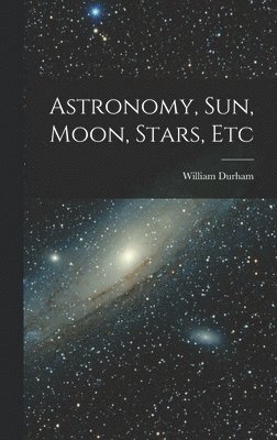 Astronomy, Sun, Moon, Stars, Etc 1