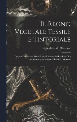 bokomslag Il Regno Vegetale Tessile E Tintoriale