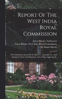 bokomslag Report Of The West India Royal Commission
