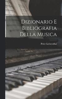 bokomslag Dizionario E Bibliografia Della Musica