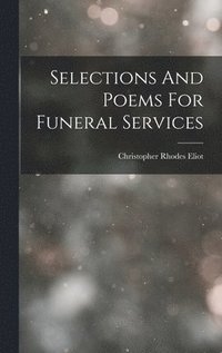 bokomslag Selections And Poems For Funeral Services