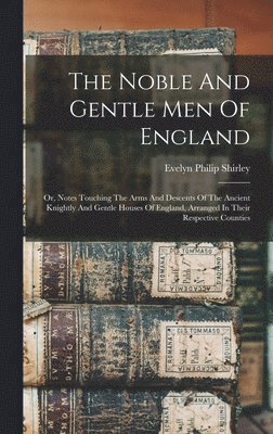 The Noble And Gentle Men Of England 1