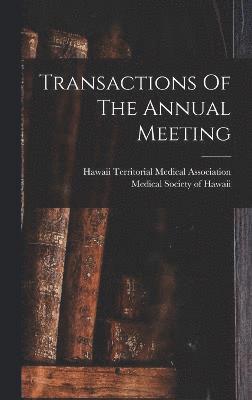 Transactions Of The Annual Meeting 1