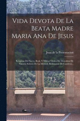 bokomslag Vida Devota De La Beata Madre Maria Ana De Jesus