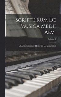 bokomslag Scriptorum De Musica Medii Aevi; Volume 2