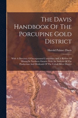 The Davis Handbook Of The Porcupine Gold District 1