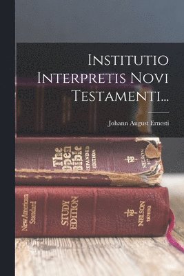 bokomslag Institutio Interpretis Novi Testamenti...